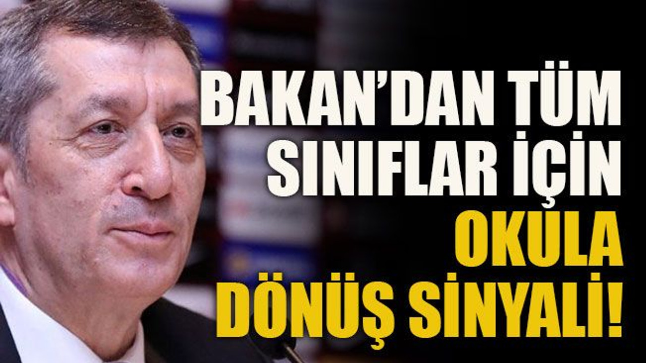Bakan’dan tüm sınıflar için okula dönüş sinyali!