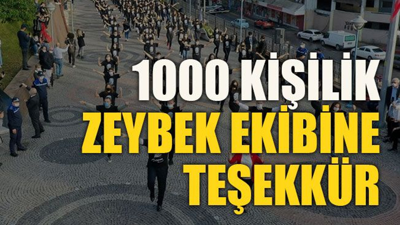 1000 kişilik zeybek ekibine teşekkür