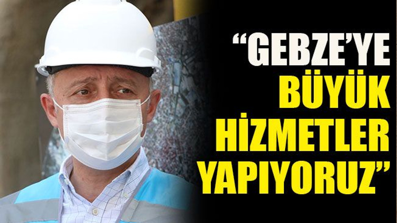 Büyükakın “Gebze’ye büyük hizmetler yapıyoruz”