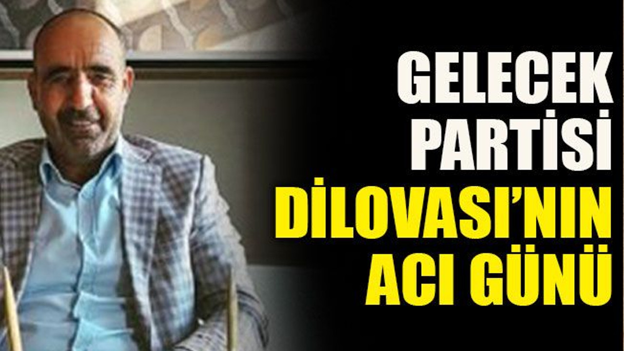 Gelecek Partisi Dilovası’nın acı günü