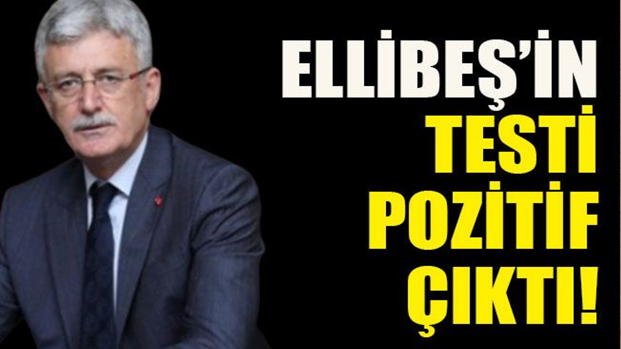 Ellibeş’in testi pozitif çıktı!