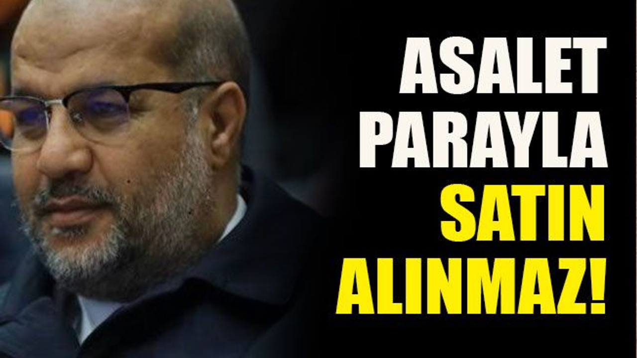 Asalet parayla satın alınmaz!