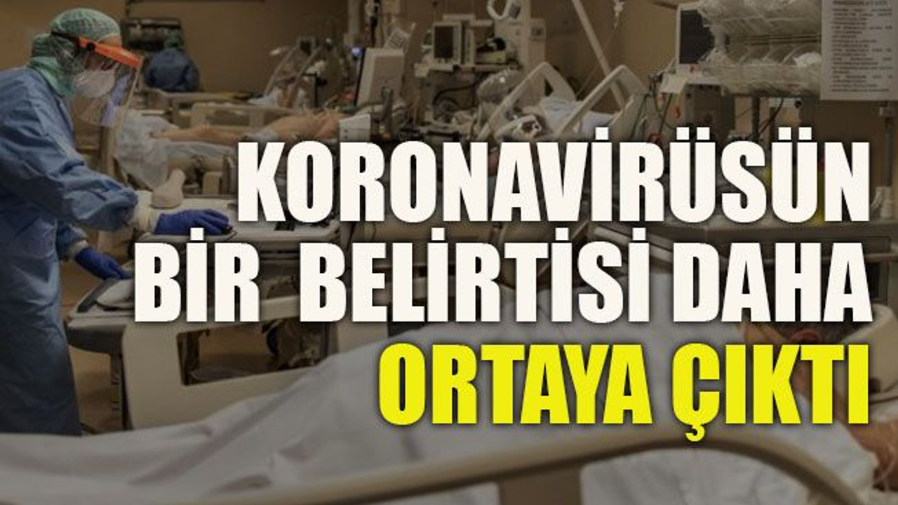 Koronavirüsün bir belirtisi daha ortaya çıktı