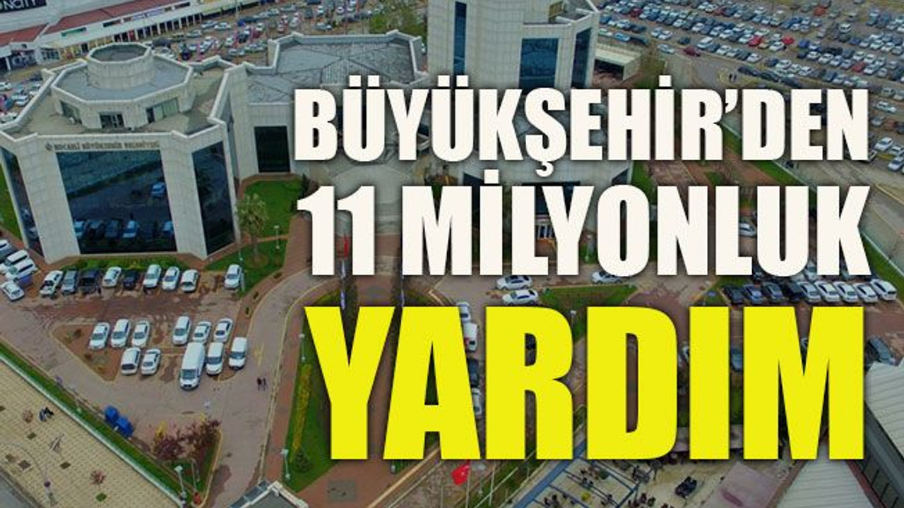 Büyükşehir’den 11 milyonluk yardım