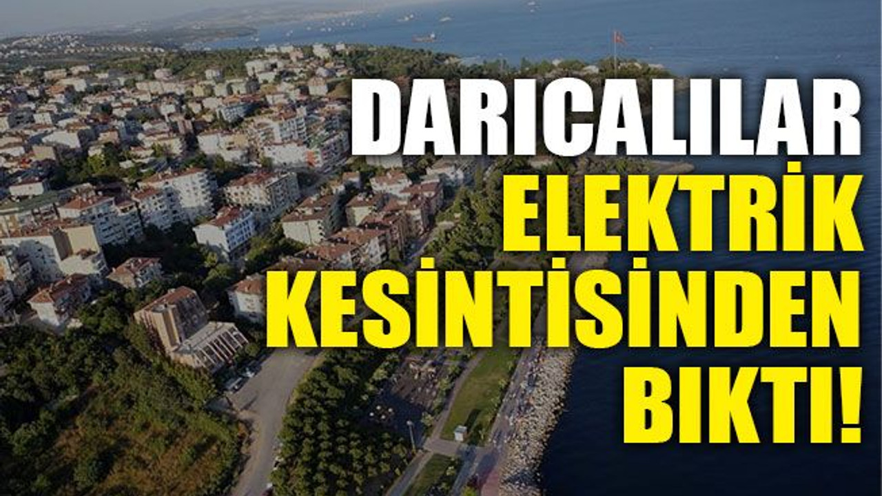 Darıcalılar elektrik kesintisinden bıktı!