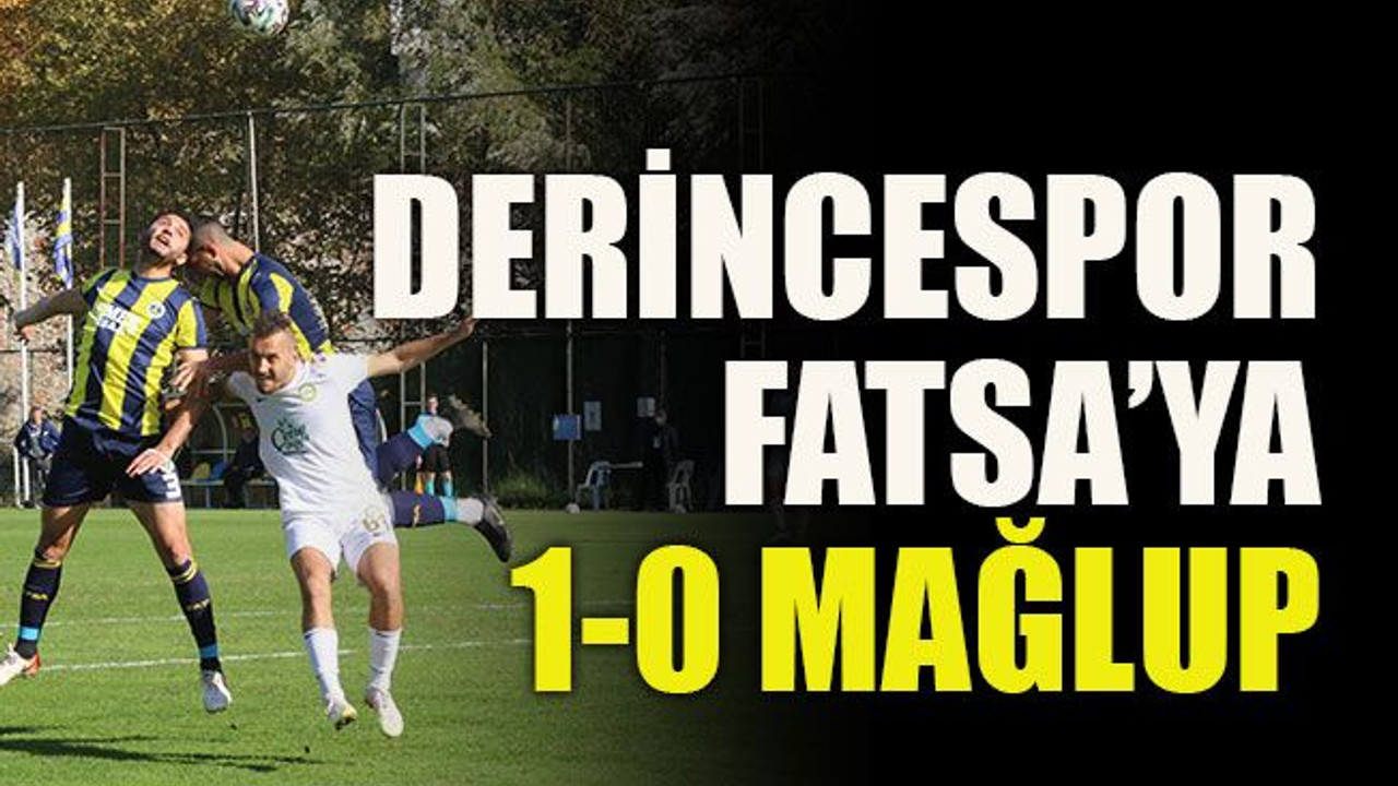 Derincespor Fatsa’ya 1-0 mağlup