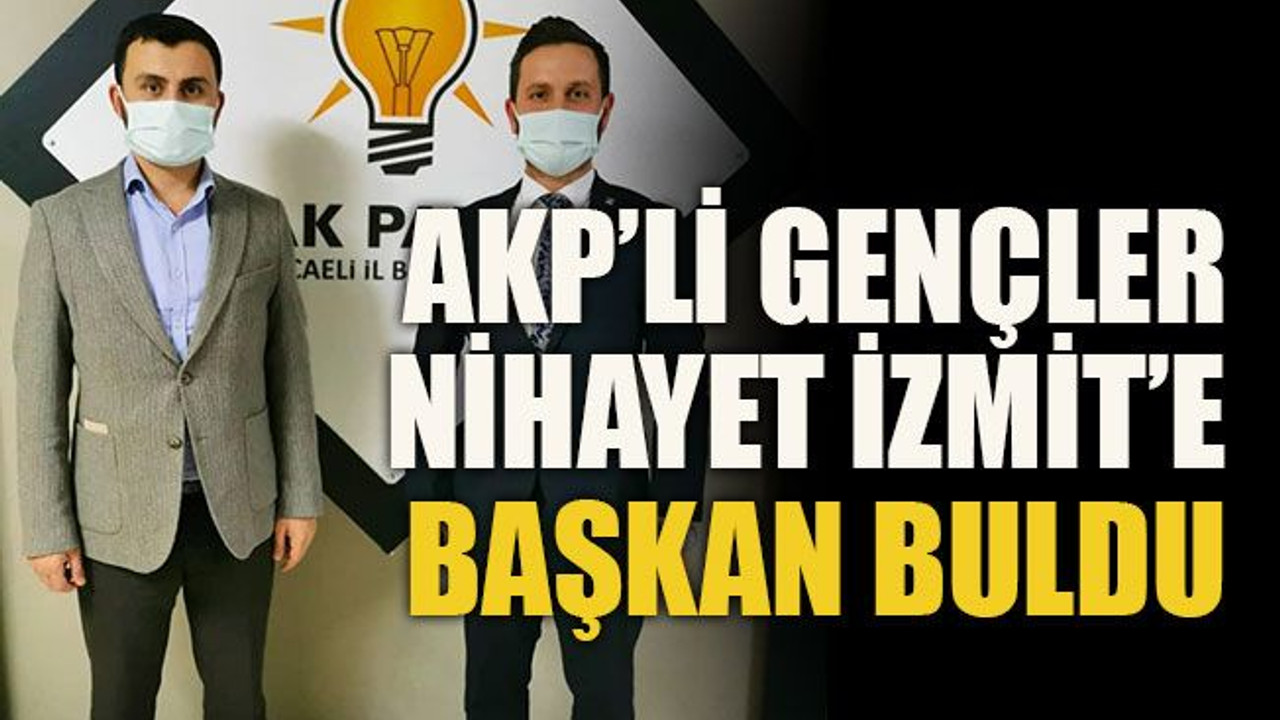 AKP’li gençler nihayet İzmit’e başkan buldu