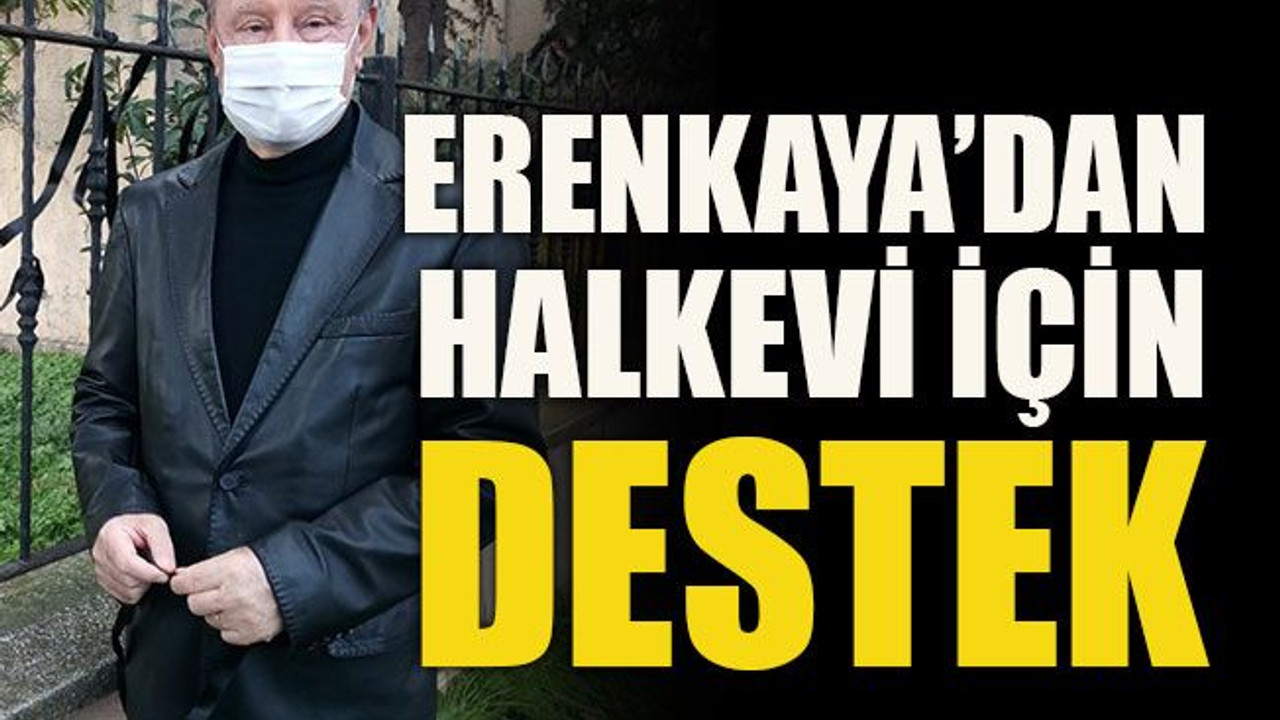 Erenkaya’dan Halkevi için destek