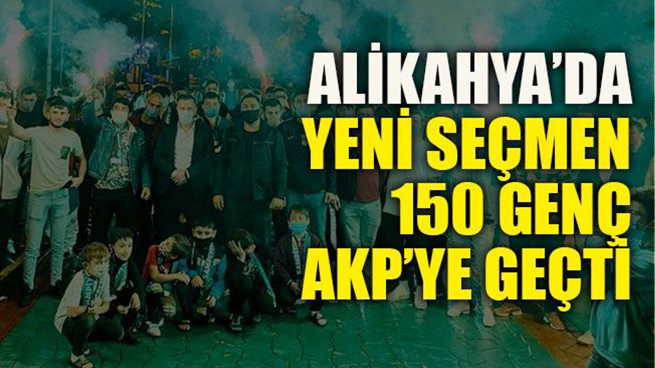 Alikahya’da yeni seçmen 150 genç AKP’ye geçti