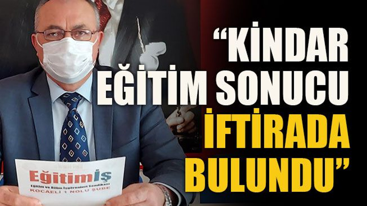 “Kindar eğitim sonucu iftirada bulundu”