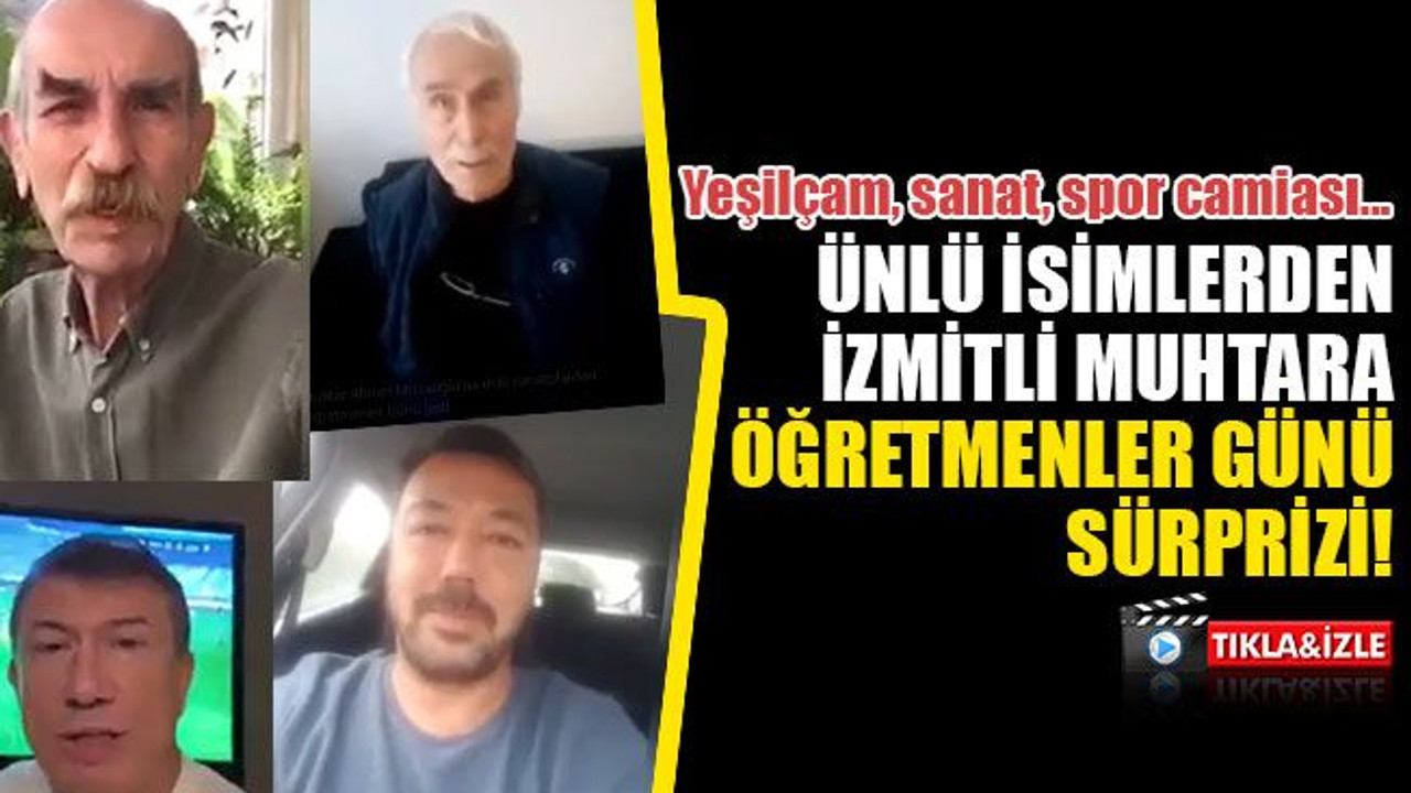 Yeşilçam artistleri ve ünlü sanatçılar, İzmitli muhtarın Öğretmenler Günü’nü kutladı