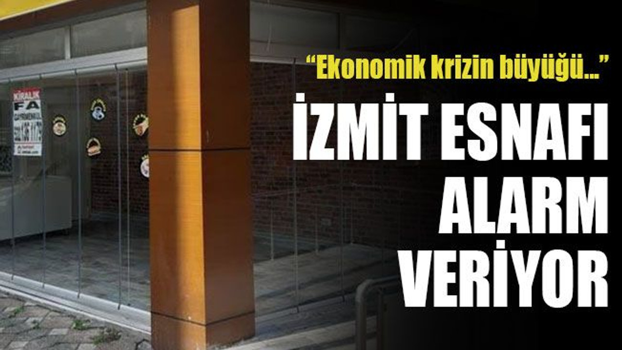 İzmit esnafı alarm veriyor