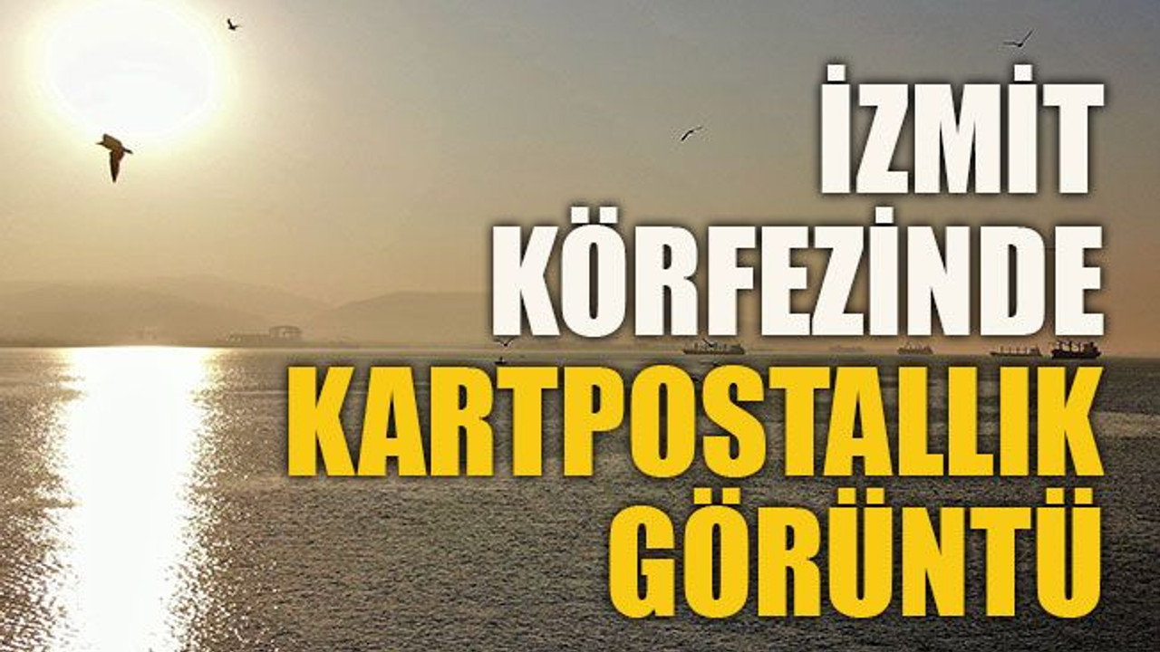 İzmit körfezinde kartpostallık görüntü