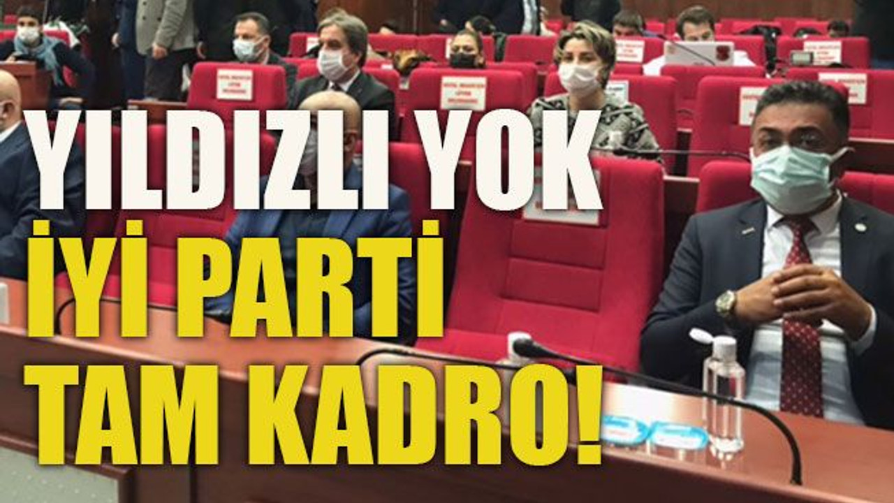 Yıldızlı yok İYİ Parti tam kadro!