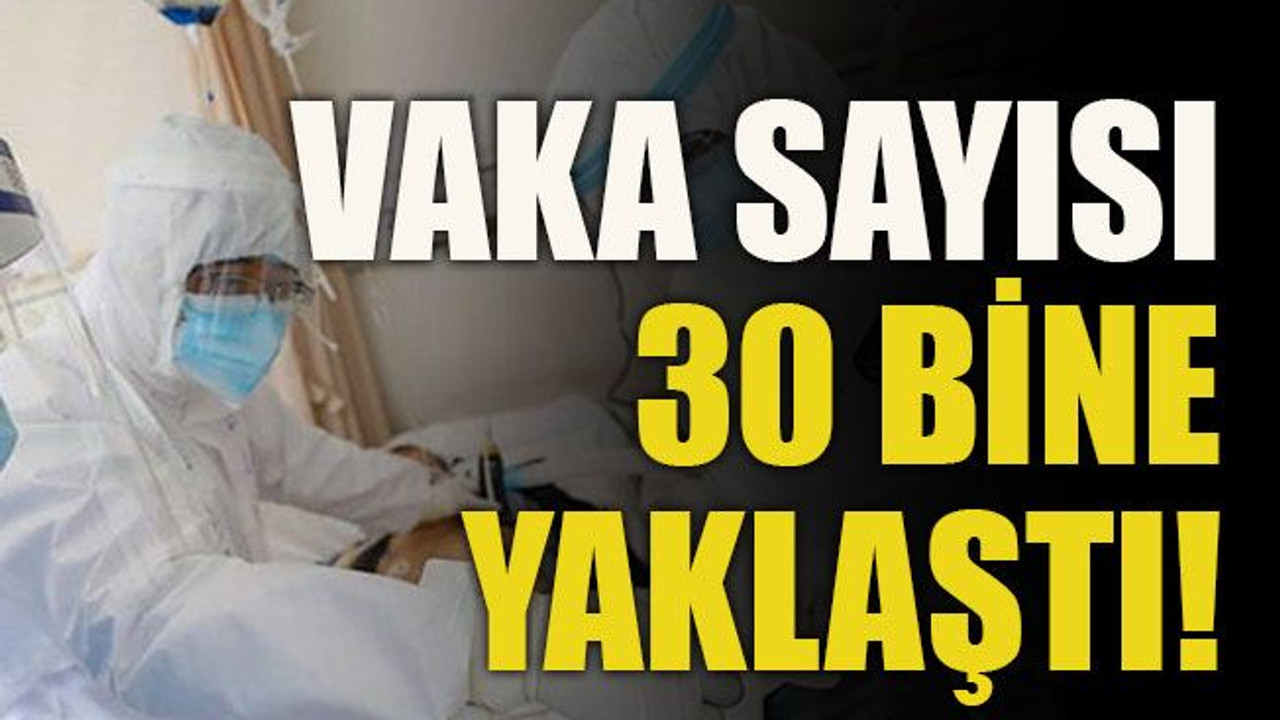 Vaka sayısı 30 bine yaklaştı!