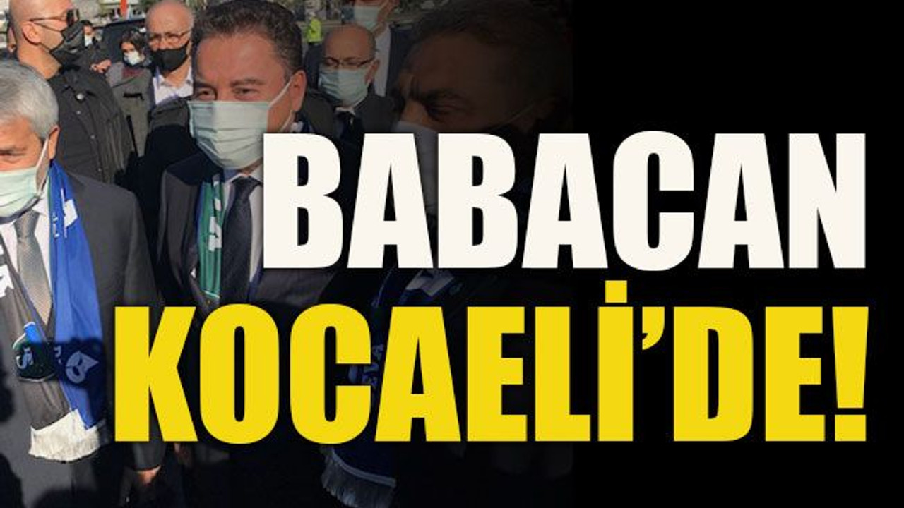 Babacan Kocaeli’de!