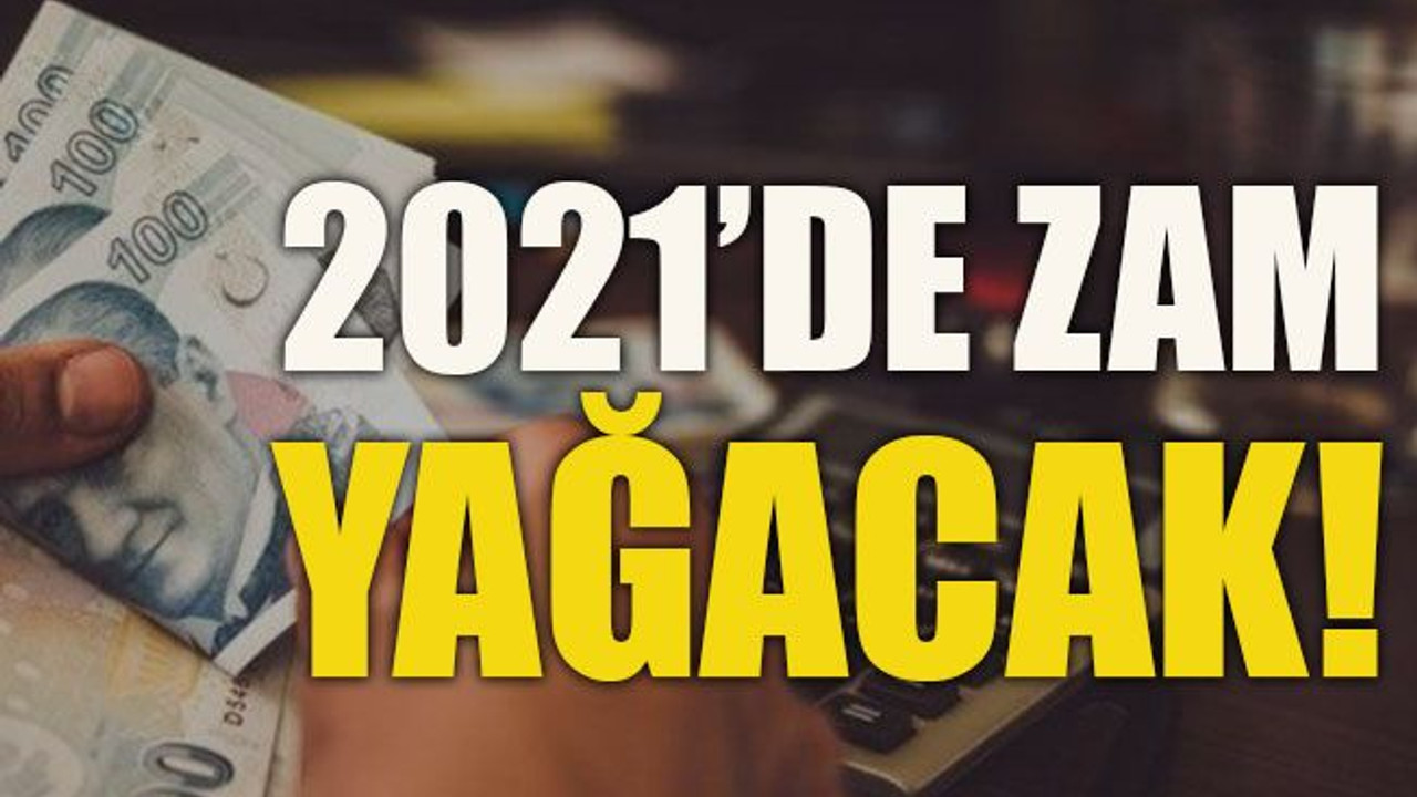 2021’de zam yağacak!