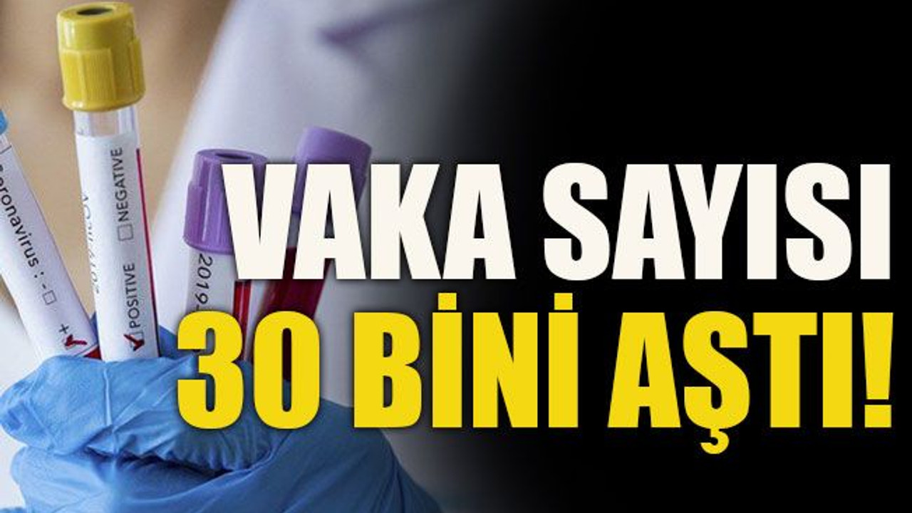 Vaka sayısı 30 bini aştı!