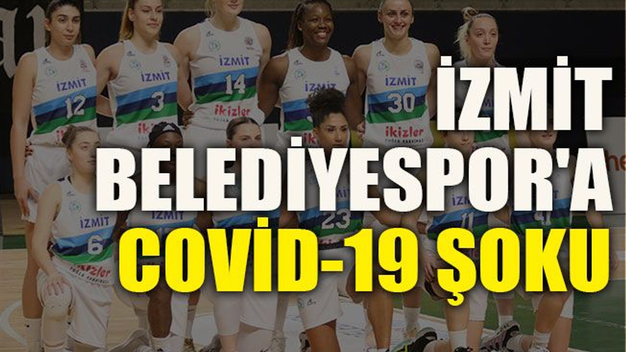 İzmit Belediyespor'a Covid-19 şoku