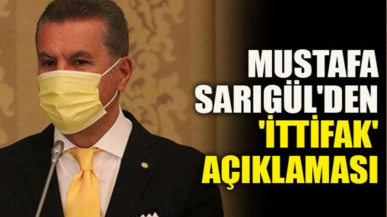 Mustafa Sarıgül'den 'ittifak' açıklaması