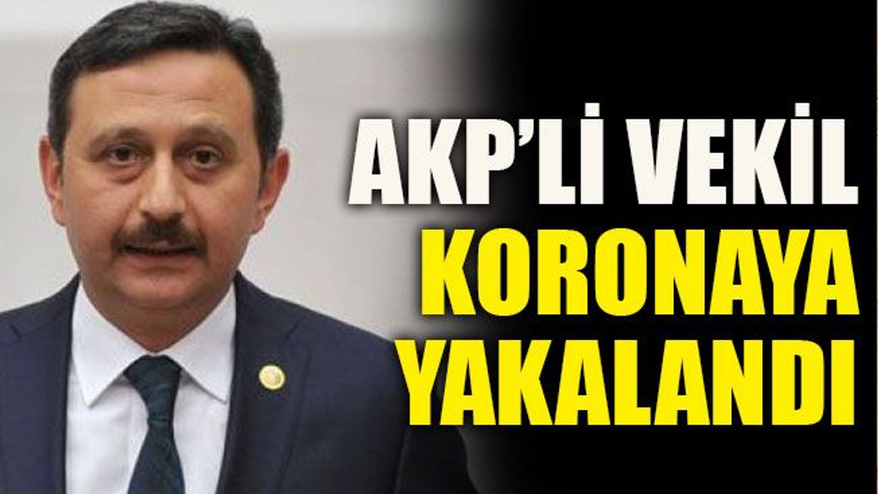 AKP’li vekil koronaya yakalandı