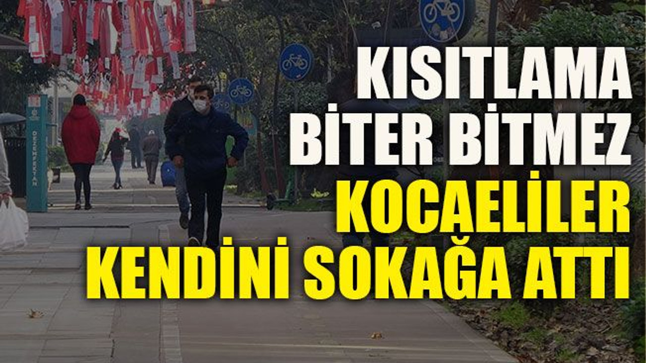 Kısıtlama biter bitmez Kocaeliler kendini sokağa attı
