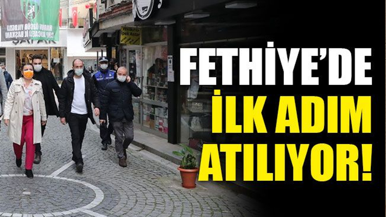 Fethiye’de ilk adım atılıyor!