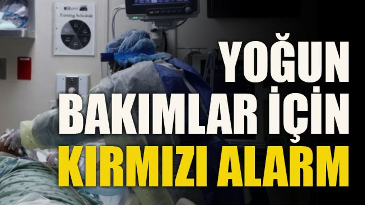 Yoğun bakımlar için kırmızı alarm