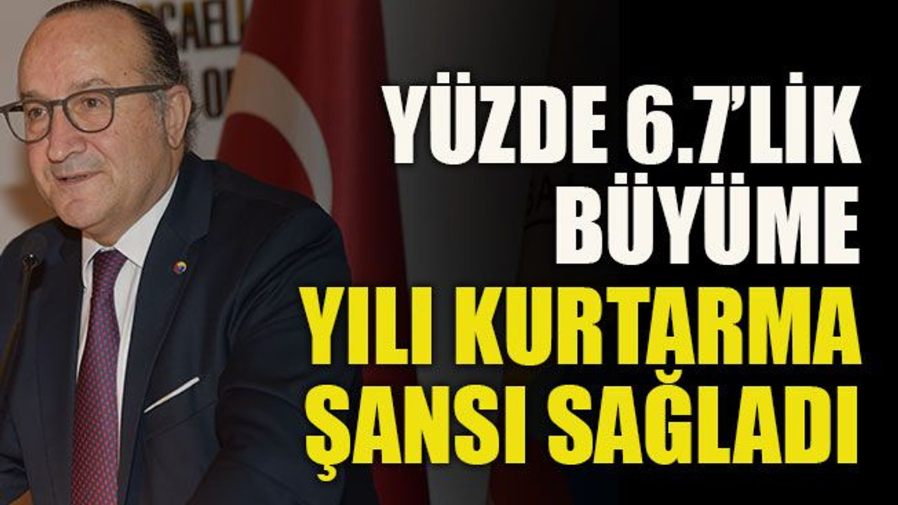 Yüzde 6.7’lik büyüme, yılı kurtarma şansı sağladı