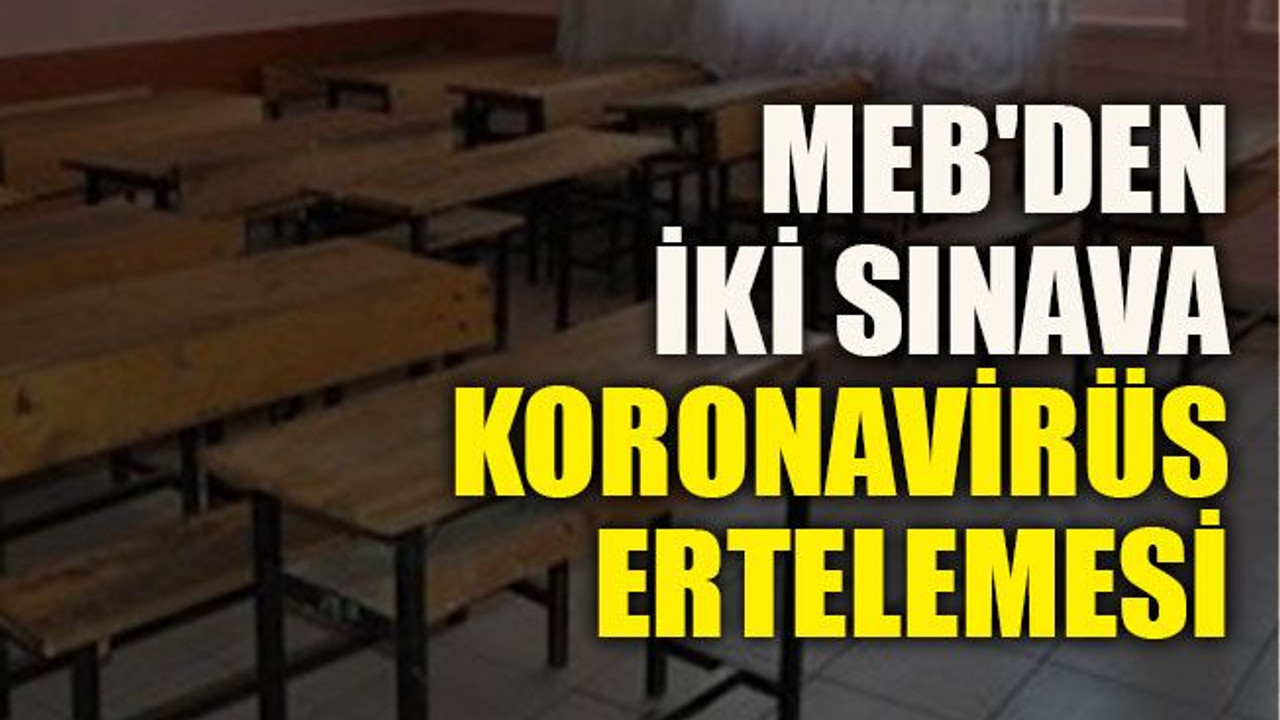 MEB'den iki sınava koronavirüs ertelemesi