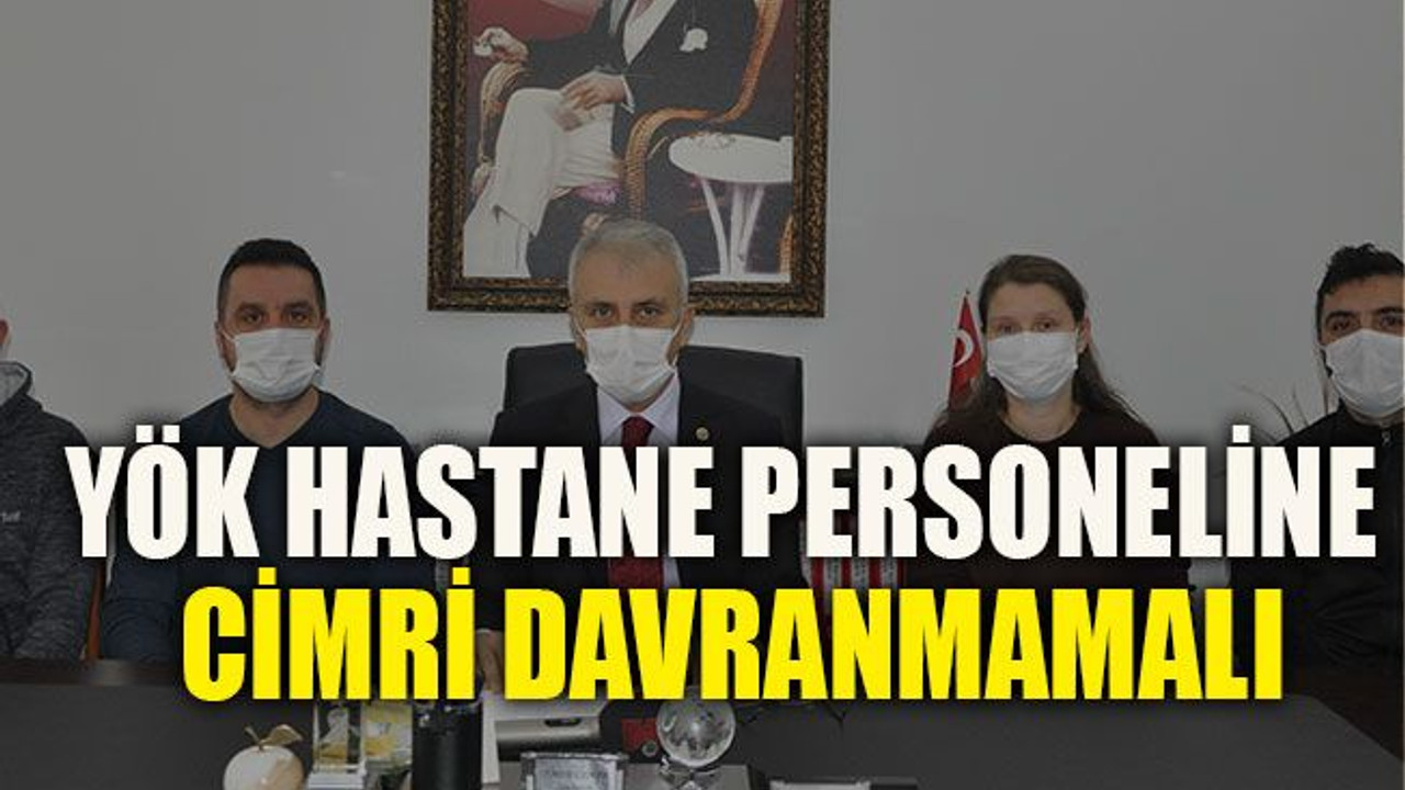 YÖK hastane personeline cimri davranmamalı