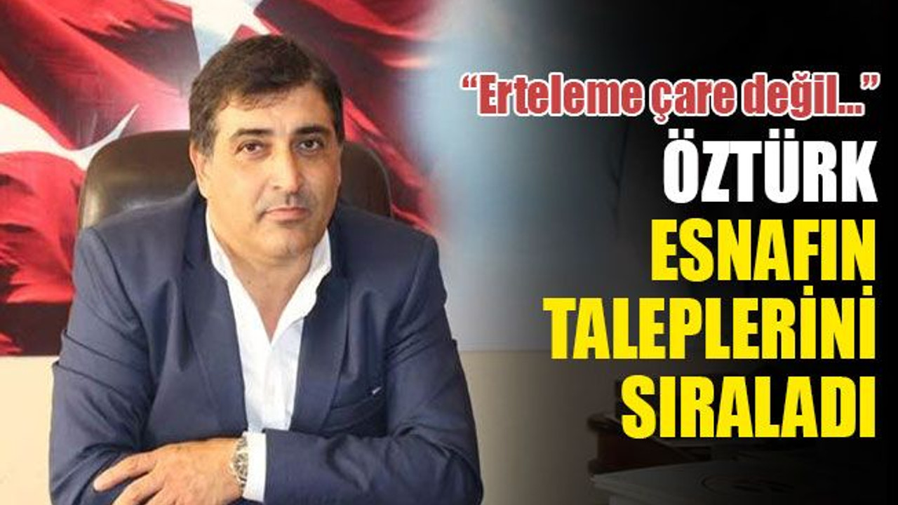 Öztürk esnafın taleplerini sıraladı