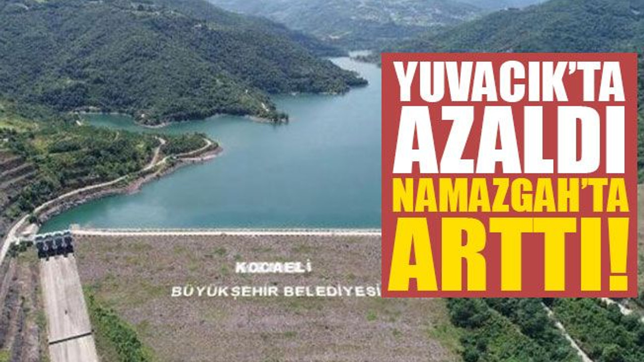Yuvacık’ta azaldı, Namazgah’ta arttı