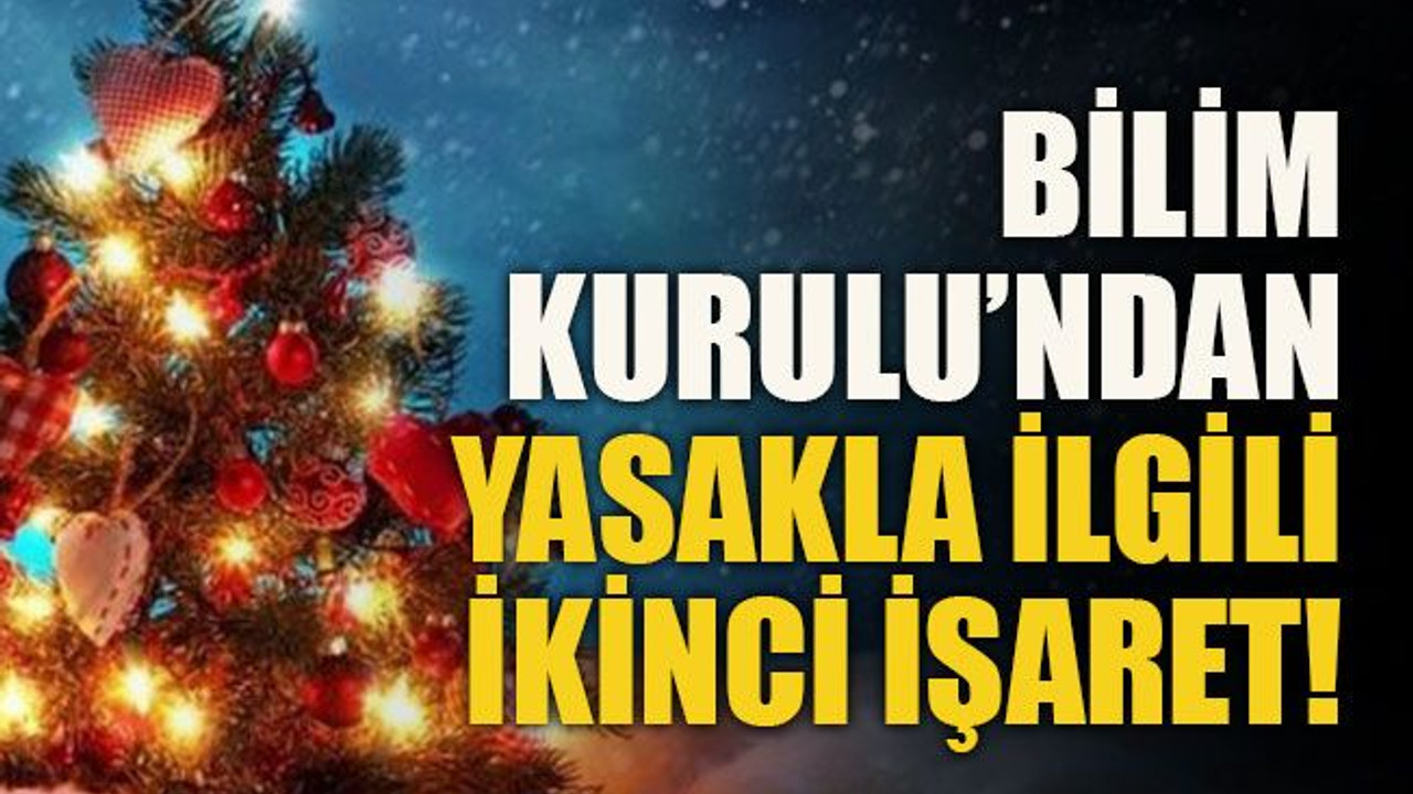 Bilim Kurulu’ndan yasakla ilgili ikinci işaret!
