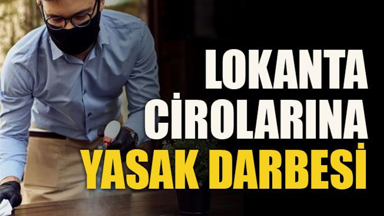 Lokanta cirolarına yasak darbesi