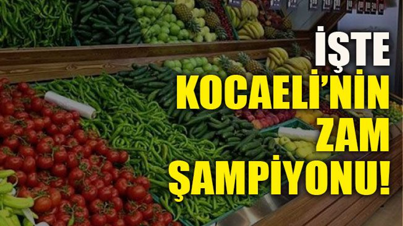 İşte Kocaeli’nin zam şampiyonu!