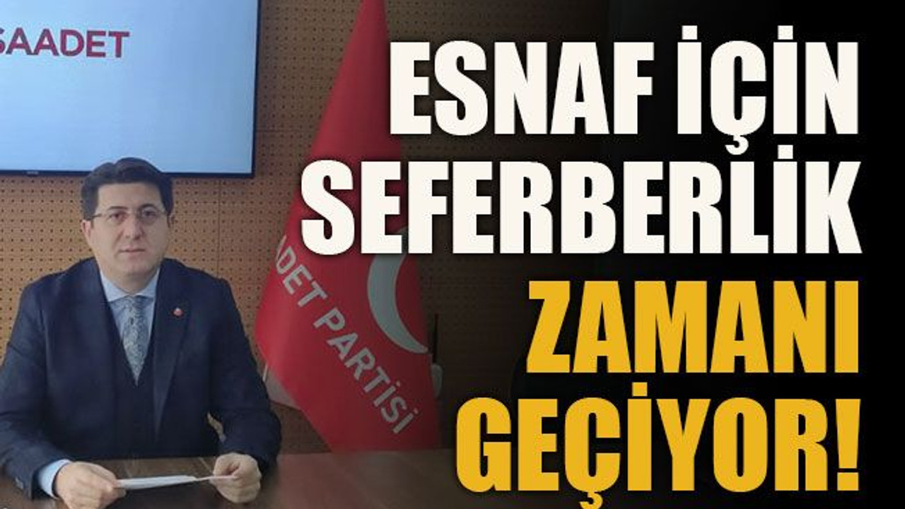 Esnaf için seferberlik zamanı geçiyor!