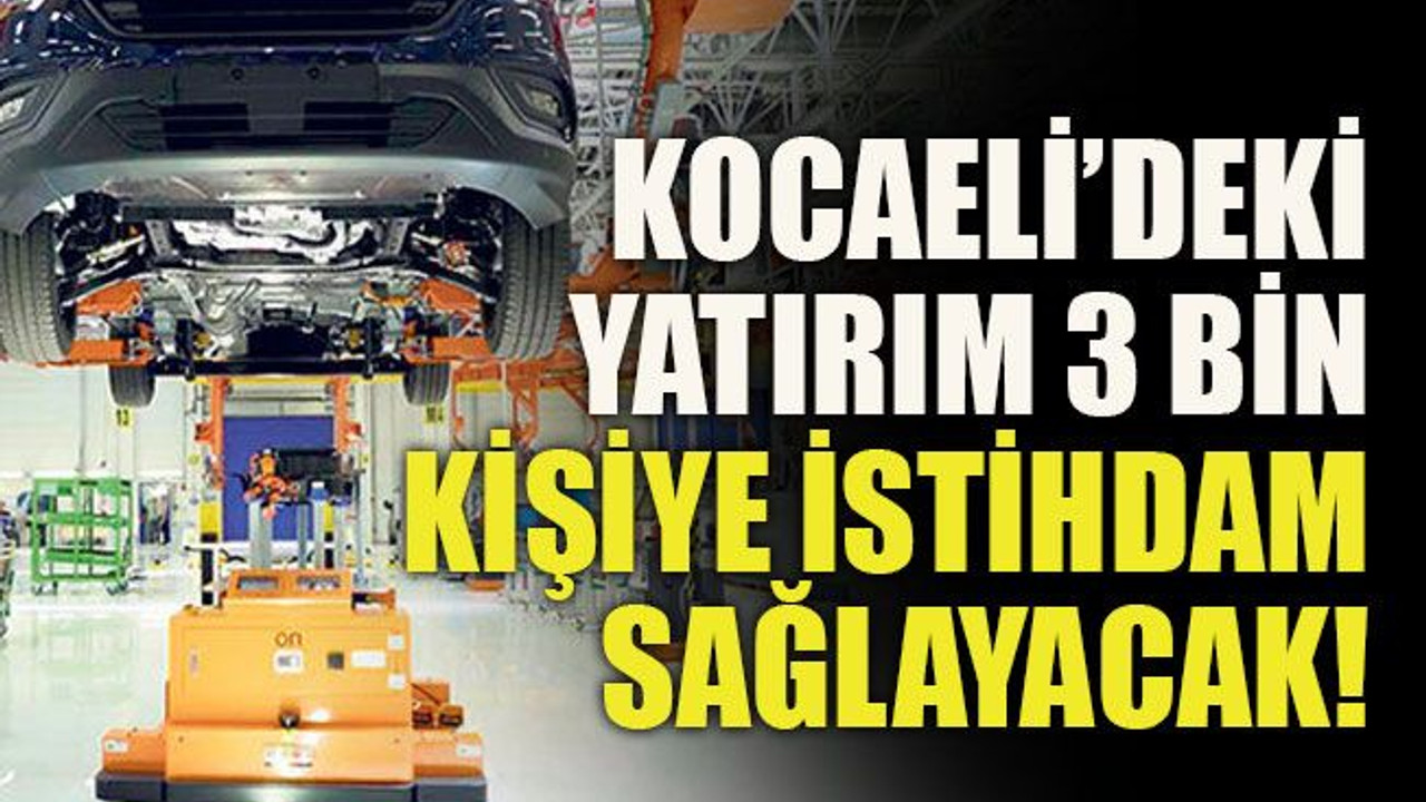 Kocaeli’deki yatırım 3 bin kişiye istihdam sağlayacak!