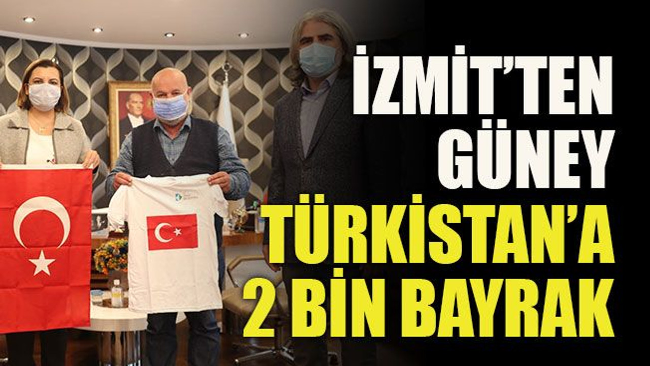 İzmit’ten Güney Türkistan’a 2 bin bayrak