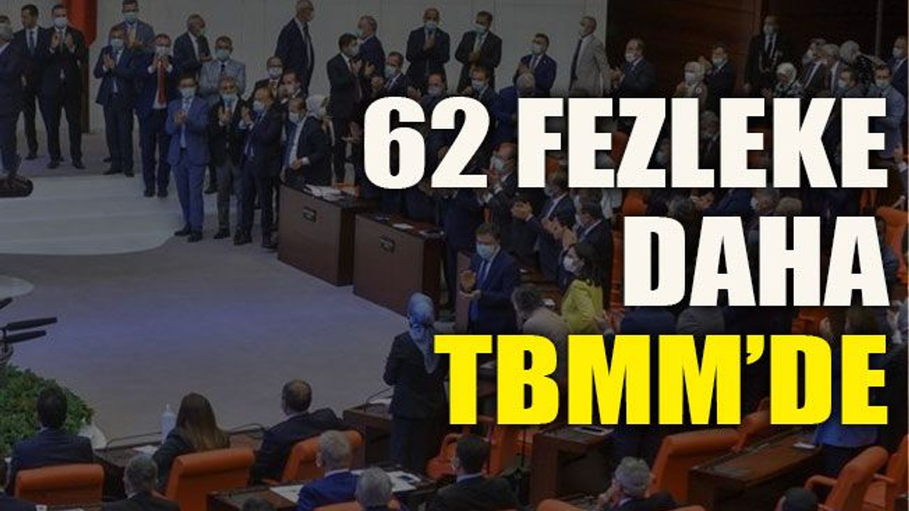 62 fezleke daha TBMM’de