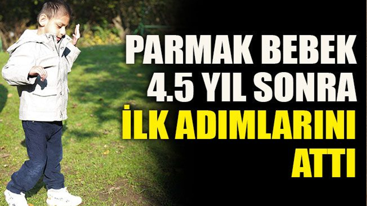 Parmak bebek 4.5 yıl sonra ilk adımlarını attı
