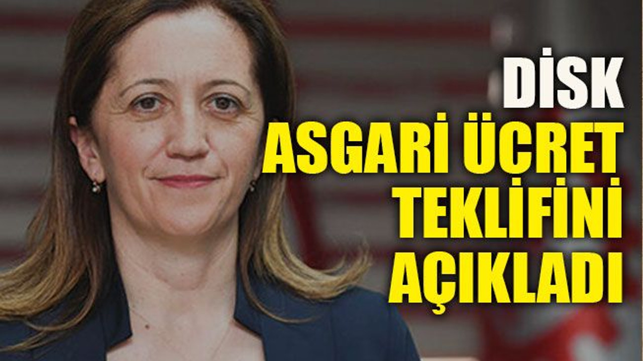 DİSK asgari ücret teklifini açıkladı
