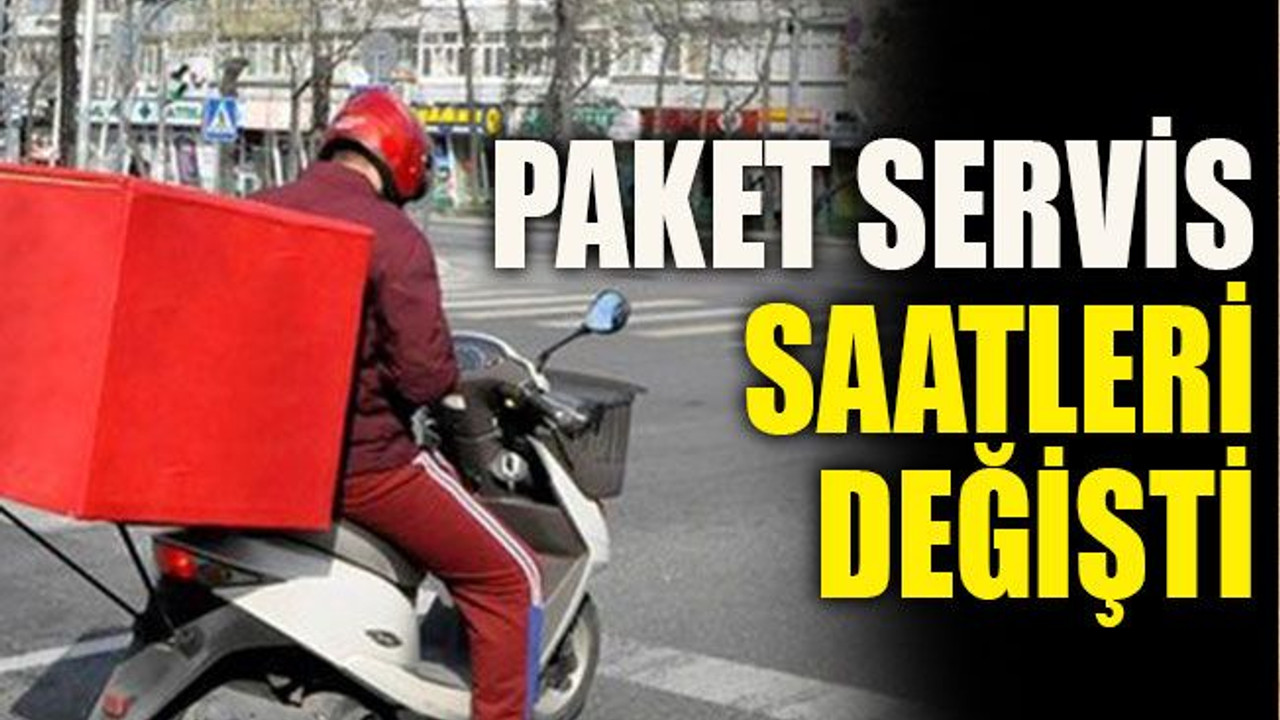 Paket servis saatleri değişti