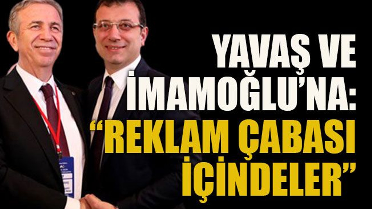 Büyükakın’dan Yavaş ve İmamoğlu’na: “Reklam çabası içindeler”