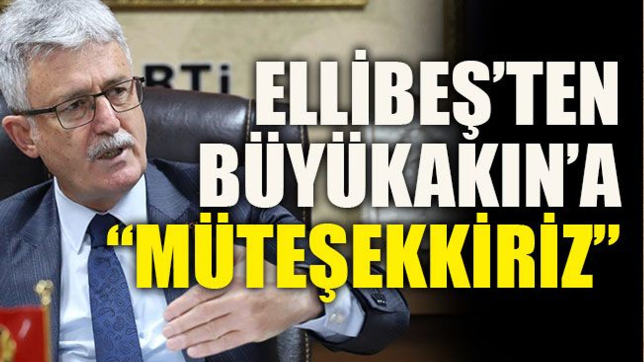 Ellibeş’ten Büyükakın’a “Müteşekkiriz”