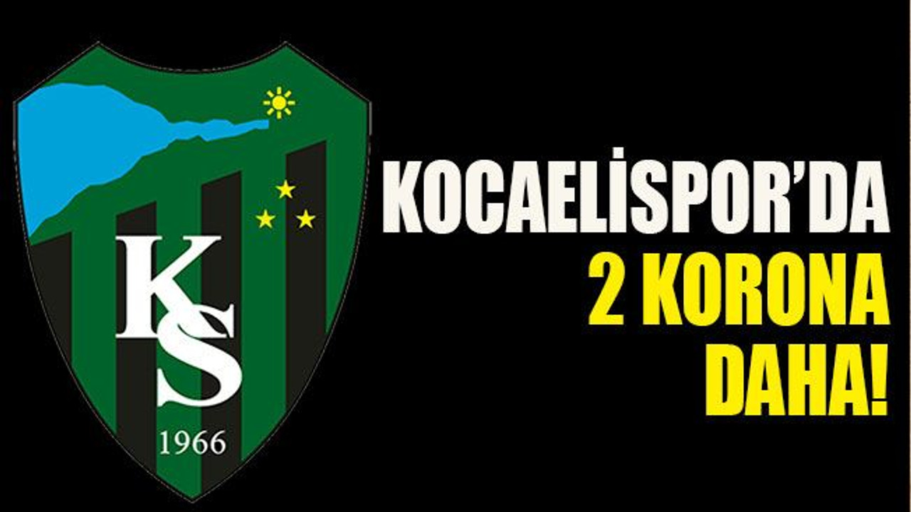 Kocaelispor’da 2 korona daha!