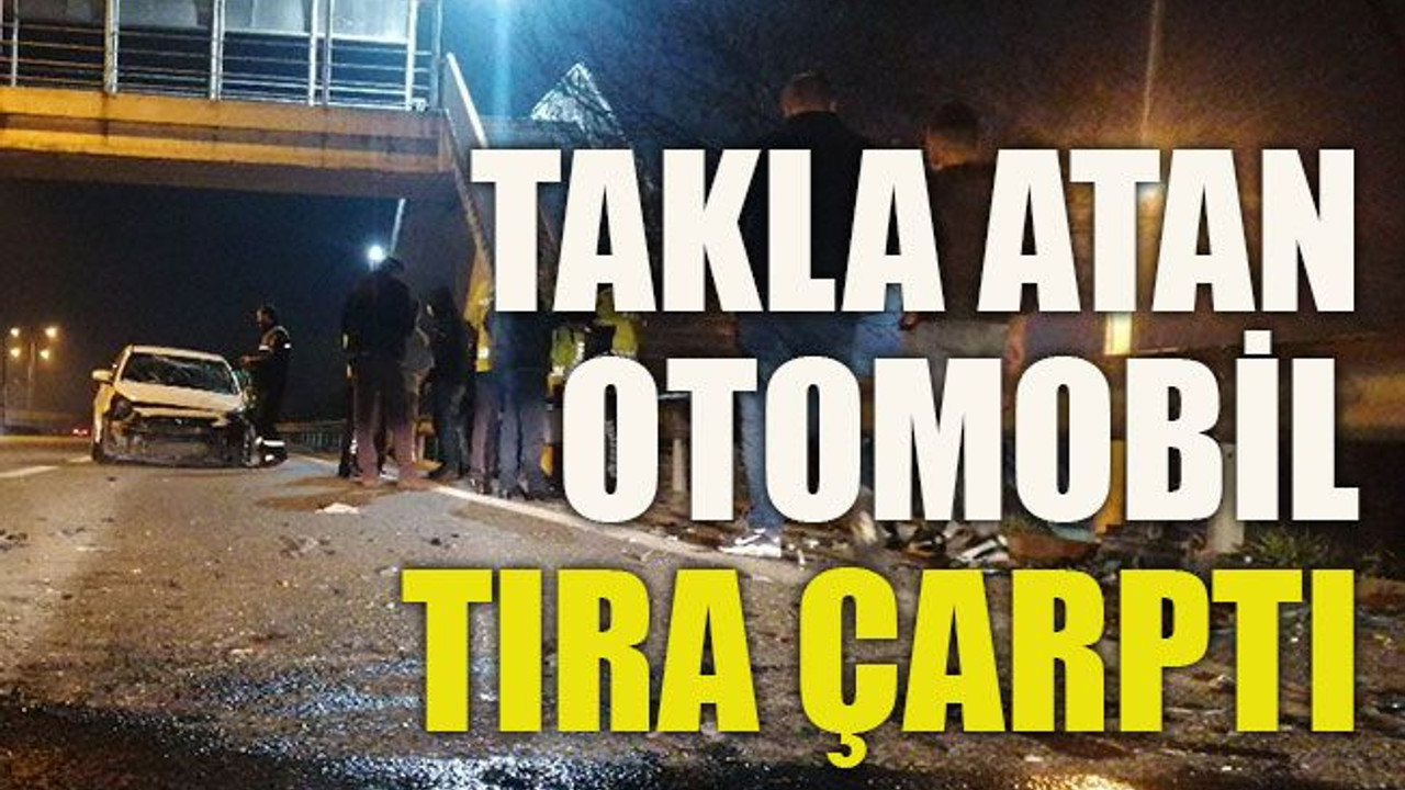 Takla atan otomobil tıra çarptı