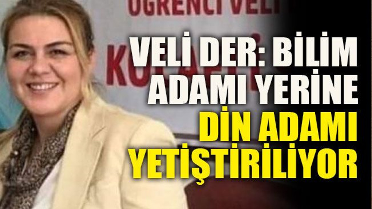 Veli Der: Bilim adamı yerine din adamı yetiştiriliyor