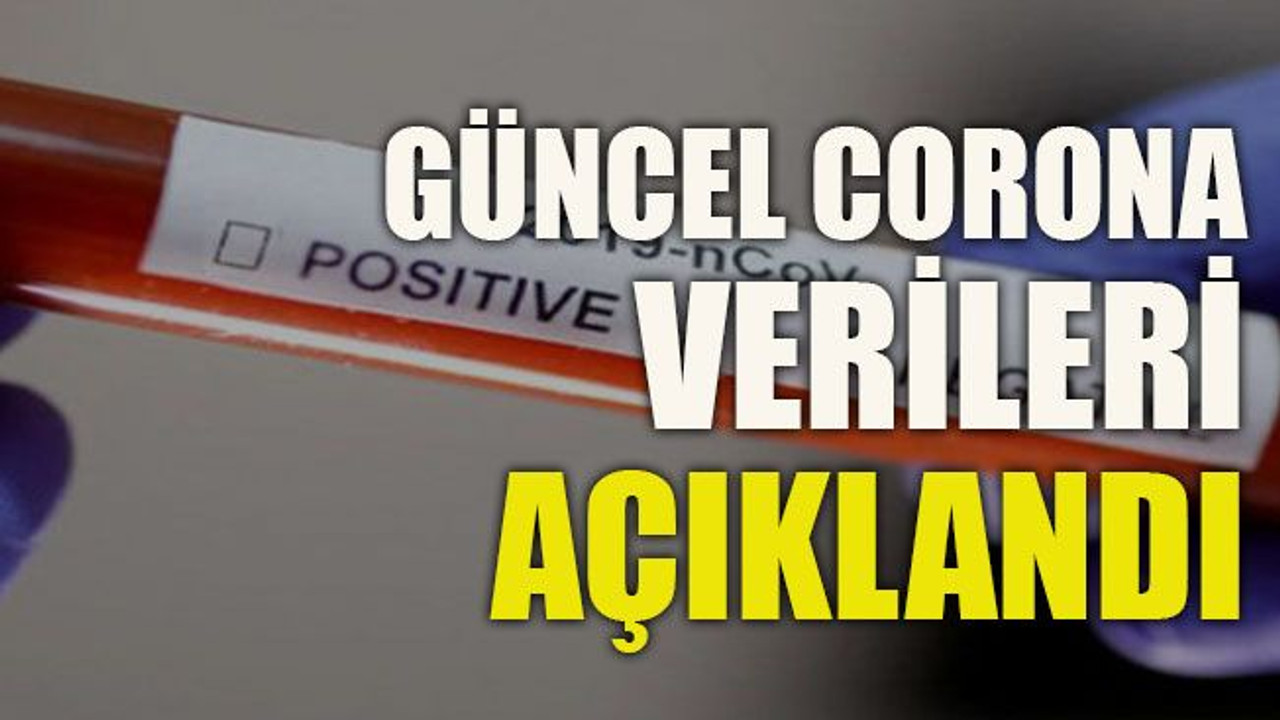 Güncel corona verileri açıklandı