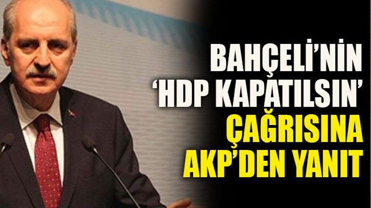Bahçeli’nin ‘HDP kapatılsın’ çağrısına AKP’den yanıt